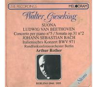 GIESEKING WALTER (piano) - Concerto per piano n.5 op 73 (1809) Imperatore Sonata per piano n.2 op 2 n.2 (1794) in LA (1944 Berlino) Concerto in stile italiano BWV 971 (1735) in FA (1955 29.9 Berlino)