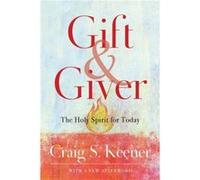 Gift and Giver The Holy Spirit for Today by Craig S. Keener Craig S. Keener (Auteur)