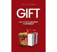 Gift: Avez-vous reçu un cadeau ou un fardeau ?