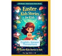Gift Book | Kids Easter Story Book : 50 Easter Kids Stories for Kids | For Age Kids 4 to 10 | English-Korean Bilingual Translations