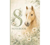 Gift for 8 Year Old Girl: Horse Notebook: Notebook 8 with 120 lined pages, 6 x 9 inch for writing, notes, doodles, school, and creative ideas