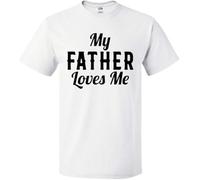 Gift for Daughter - My Father Loves Me T-Shirt(Large)