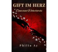 Gift im Herz: Denn mein Wahn bist du