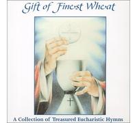 Gift of Finest Wheat-Rev. Scott Vandehey and Choir, David Phillips (US [Import]