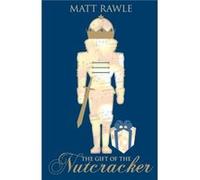 Gift of the Nutcracker The by Matt Rawle Matt Rawle (Auteur)