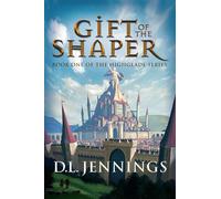 Gift of the Shaper: Book One of the HIGHGLADE Series