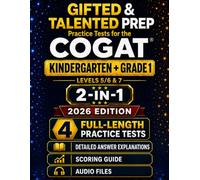 Gifted and Talented Test Prep for the CogAT® - Kindergarten + Grade 1 (2-IN-1): Four Practice Tests with Detailed Answer Explanations, Audio Files, and Scoring Guide