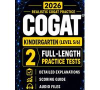 Gifted and Talented Test Prep for the CogAT® - Kindergarten: Two Practice Tests with Detailed Answer Explanations, Audio Files, and Scoring Guide