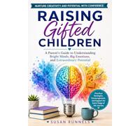 Gifted Kids Don't Think Inside the Box: Understand Bright Minds, Big Emotions and Extraordinary Potential