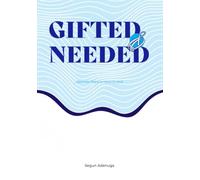 GIFTED & NEEDED: Discovering there is More to you