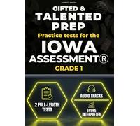 Gifted & Talented Prep: 2 Practice Tests for the Iowa Assessments Grade 1 ELA, with Audio Tracks, Answer Keys, and Parent Score Guide