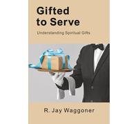 Gifted to Serve: Understanding Spiritual Gifts