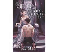 Gifted To The Fae Queen: A Dark Erotic Fem-Dom Fantasy