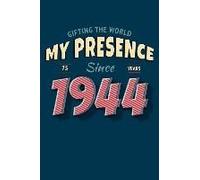 Gifting The World My Presence Since 1944 75th Birthday Notebook