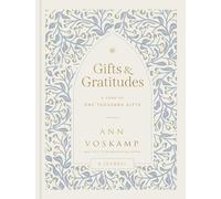 Gifts and Gratitudes: A Year of One Thousand Gifts (A Guided Devotional Journal)