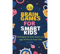 Gifts for 12 year Old Boy: Brain Games For Smart Kids: Brain Games For Smart Kids Stocking Stuffers: Perfectly Logical and Challenging Brain Teasers and logic Puzzles For Kids Ages 8-12