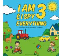 Gifts for 3 Year Old Girls Boys : I Am 3 & I Spy Everything : Toddler Eye Spy Book for Three Yr: Fun Search & Find Activity Book for Toddlers ... Simple Shapes, Colors, and Counting Practice