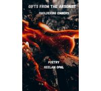 Gifts From The Arsonist: Smoldering Embers