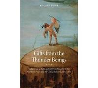 Gifts from the Thunder Beings by Roland Bohr Roland Bohr (Auteur)