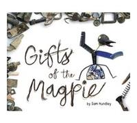 Gifts of the Magpie by Sam Hundley Sam Hundley (Auteur)
