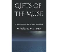 Gifts Of The Muse: A Second Collection Of Short Stories