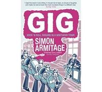 gig: the life and times of a rock-star fantasist Armitage Simon (Auteur)