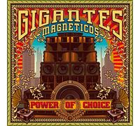 Gigantes Magneticos - Power of Choice