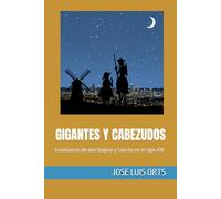 GIGANTES Y CABEZUDOS: Enseñanzas de don Quijote y Sancho en el siglo XXI