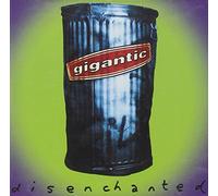 Gigantic - Disenchanted
