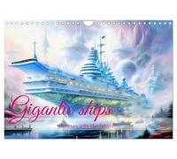 Gigantic ships - Journey into the future (Wall Calendar 2027 DIN A4 landscape), CALVENDO 12 Month Wall Calendar: Majestic floating masterpieces, created with AI.