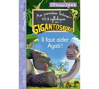 GIGANTOSAURUS 1ères lectures CP N3 il faut aider Ayati !