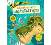 Gigantosaurus : Le cahier d'activités GIGANTASTIQUE Peter Curtis (Auteur), Jeanne Willis (Auteur)