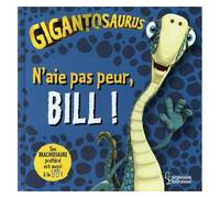 Gigantosaurus - N'aie Pas Peur, Bill !