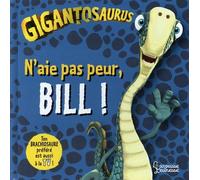 Gigantosaurus - N'aie Pas Peur, Bill !