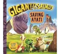 Gigantosaurus Saving Ayati by Cyber Group Studios Cyber Group Studios (Auteur)