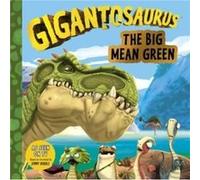 Gigantosaurus The Big Mean Green by Cyber Group Studios Cyber Group Studios (Auteur)