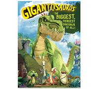 Gigantosaurus: The Biggest, Fiercest Dinosaur of All