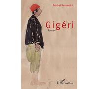 Gigéri Roman - Michel Bernardot - L'harmattan - broché - Roman
