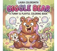Giggle Bear - A Funny & Playful Coloring Book: Easy and Bold Bear Coloring Book with Cute and Silly Scenes for Relaxation