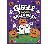Giggle & Color Halloween: Non-Scary Halloween Coloring Book with Cute Jokes and Easy-to-Color Pages for kids