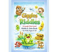 Giggles and Riddles: A Laugh-Out-Loud Riddle & Joke Book for Kids Ages 6-10