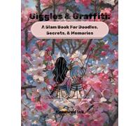Giggles & Graffiti: A Slam Book for Doodles, Secrets & Memories: Fun prompts, doodle pages & friendship activities for kids and teens