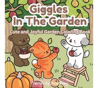 Giggles In The Garden: Easy and Simple Coloring Fun with Big, Bold Shapes and Adorable Fuzzy Friends.