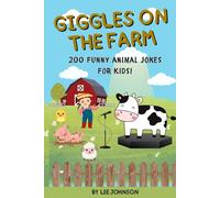 Giggles On the Farm: 200 Hilarious Farm Animal Jokes for Kids Ages 4-10