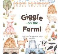 Giggles on the Farm: Hilarious Animal Farm Jokes for Kids