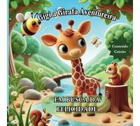 GIGI A GIRAFA AVENTUREIRA: EM BUSCA DA FELICIDADE