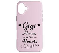 Gigi Always in Our Hearts - Proud & Loving Family Grandma Coque pour iPhone 16 Plus