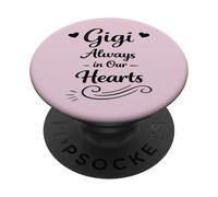 Gigi Always in Our Hearts - Proud & Loving Family Grandma PopSockets PopGrip Adhésif