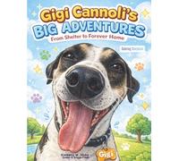 Gigi Cannoli’s Big Adventures: From Shelter to Forever Home