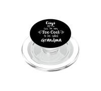 Gigi Cuz, Je suis trop Cool pour qu'on m'appelle Grand-mère. PopSockets PopGrip pour MagSafe